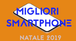 MIGLIRISMARTPHONENATALE2019COP 250x135 - Migliori smartphone per Natale 2019